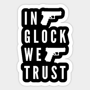 In Glock we trust Sticker